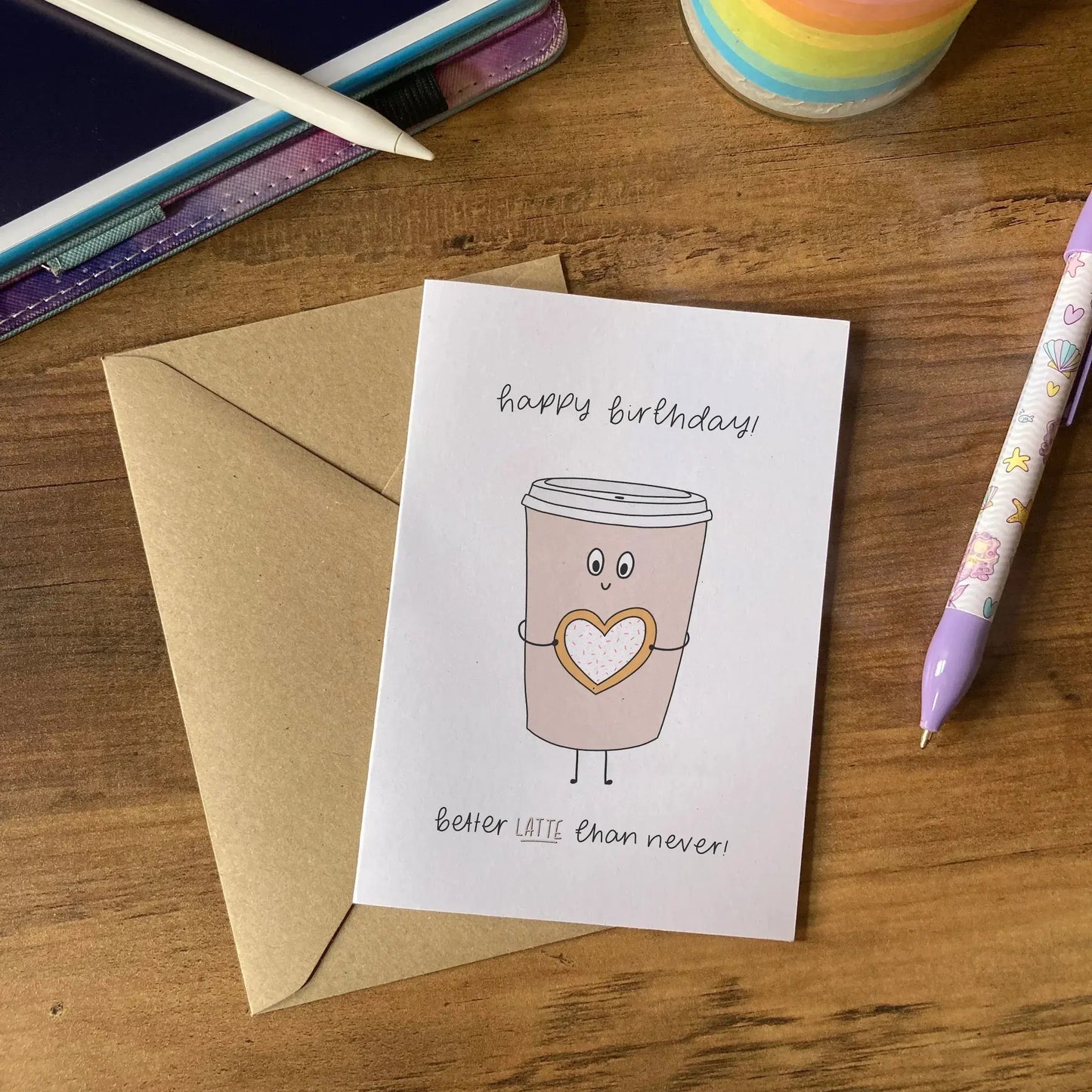 Happy Birthday - Better latte than never Coffee Factory